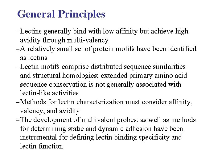 General Principles – Lectins generally bind with low affinity but achieve high avidity through