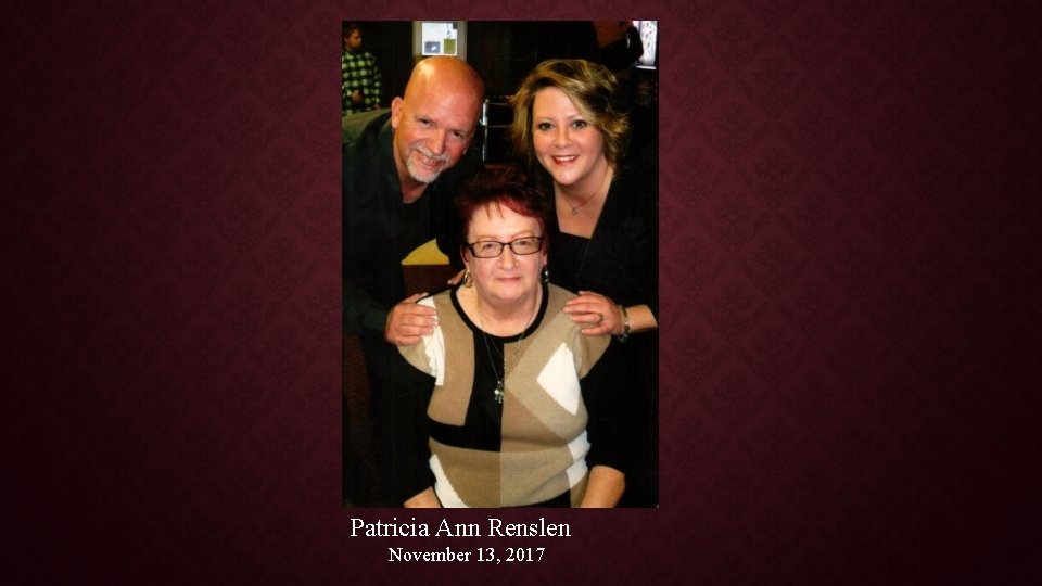 Patricia Ann Renslen November 13, 2017 