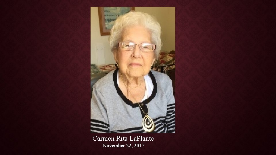 Carmen Rita La. Plante November 22, 2017 