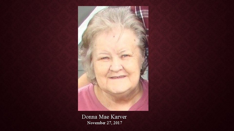 Donna Mae Karver November 27, 2017 