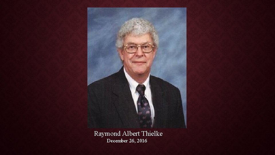 Raymond Albert Thielke December 26, 2016 