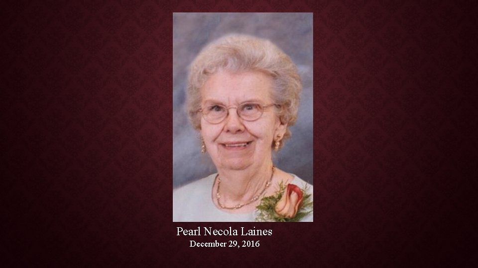 Pearl Necola Laines December 29, 2016 