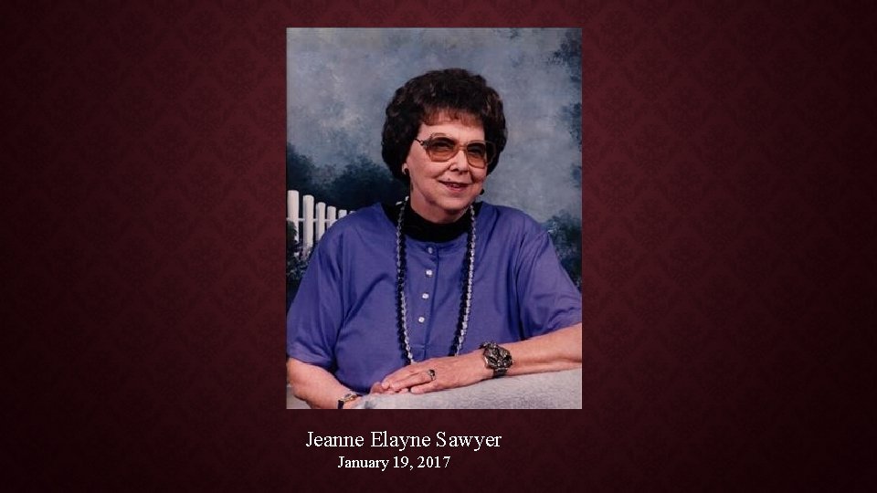 Jeanne Elayne Sawyer January 19, 2017 