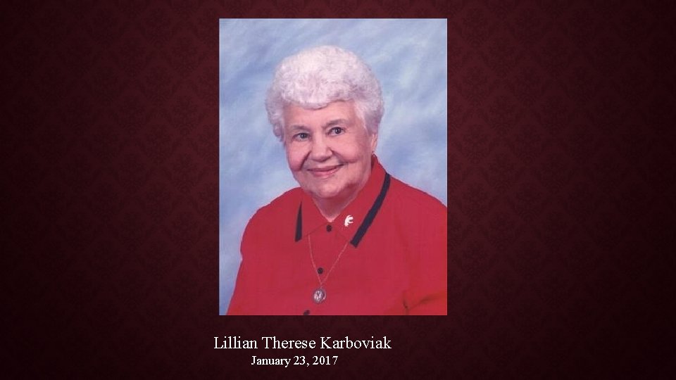 Lillian Therese Karboviak January 23, 2017 