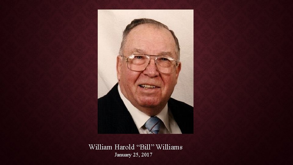 William Harold “Bill” Williams January 25, 2017 