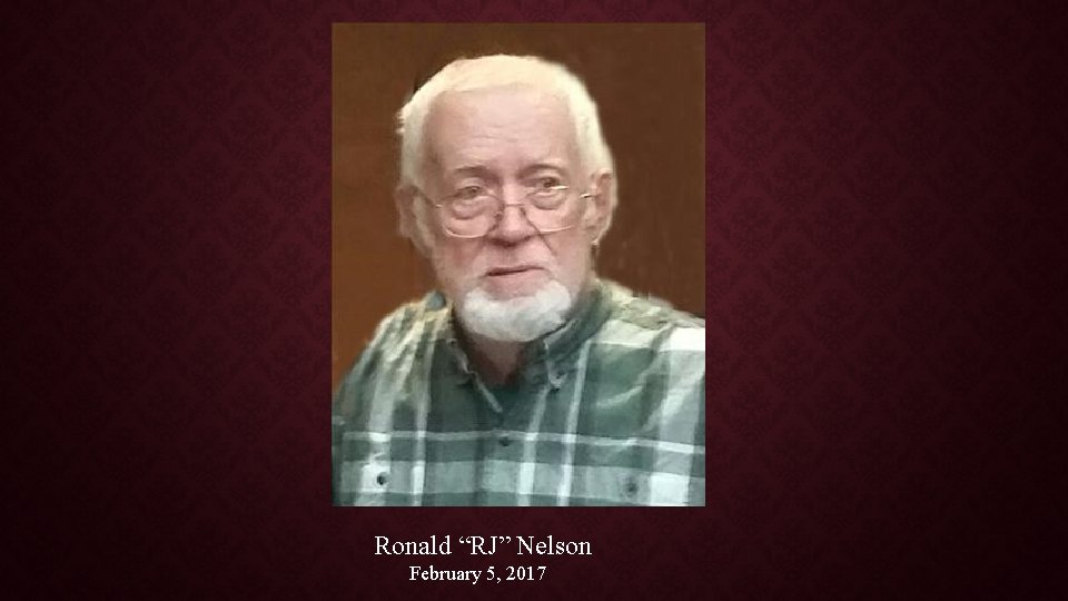 Ronald “RJ” Nelson February 5, 2017 