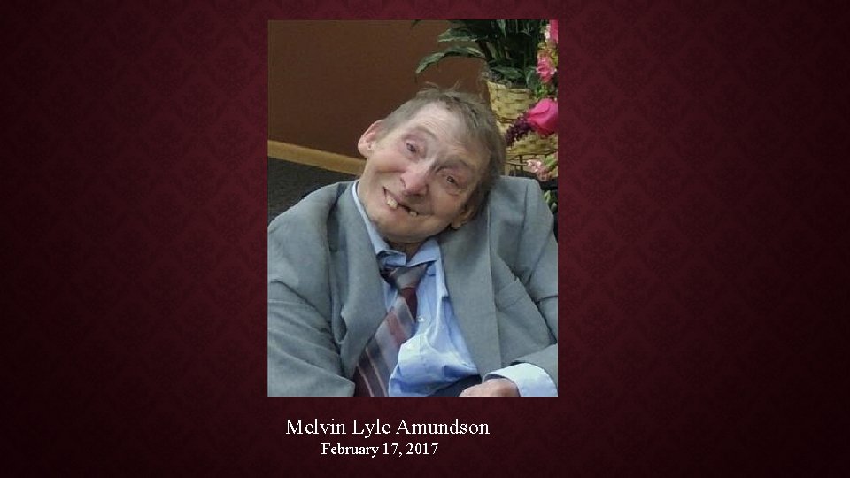 Melvin Lyle Amundson February 17, 2017 