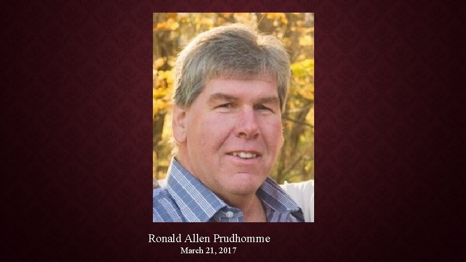 Ronald Allen Prudhomme March 21, 2017 