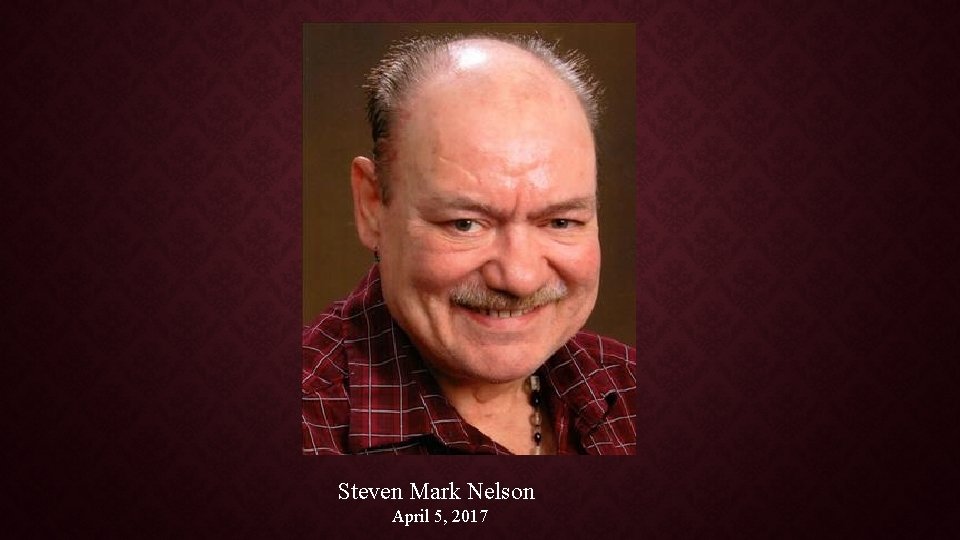 Steven Mark Nelson April 5, 2017 