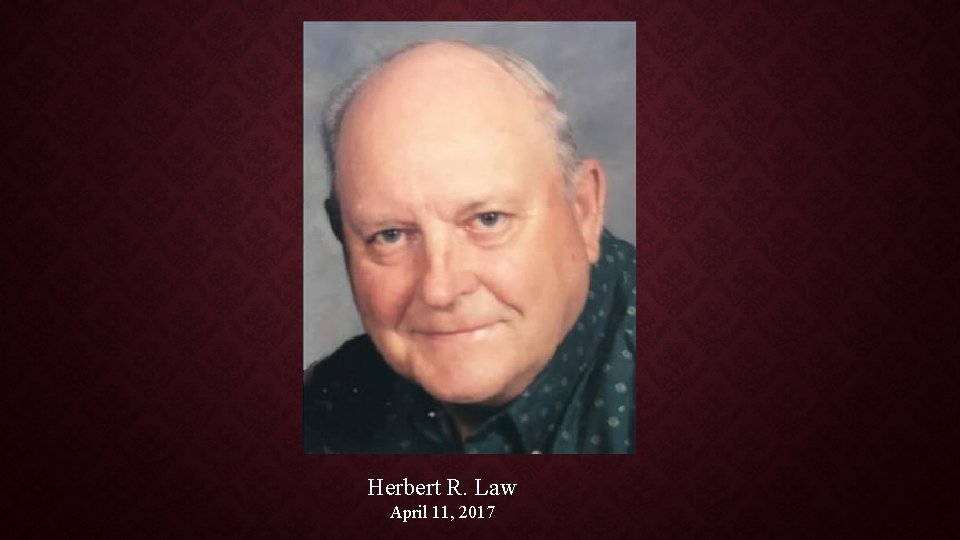 Herbert R. Law April 11, 2017 