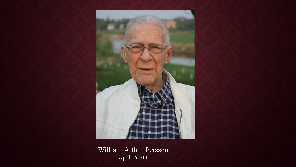 William Arthur Persson April 15, 2017 