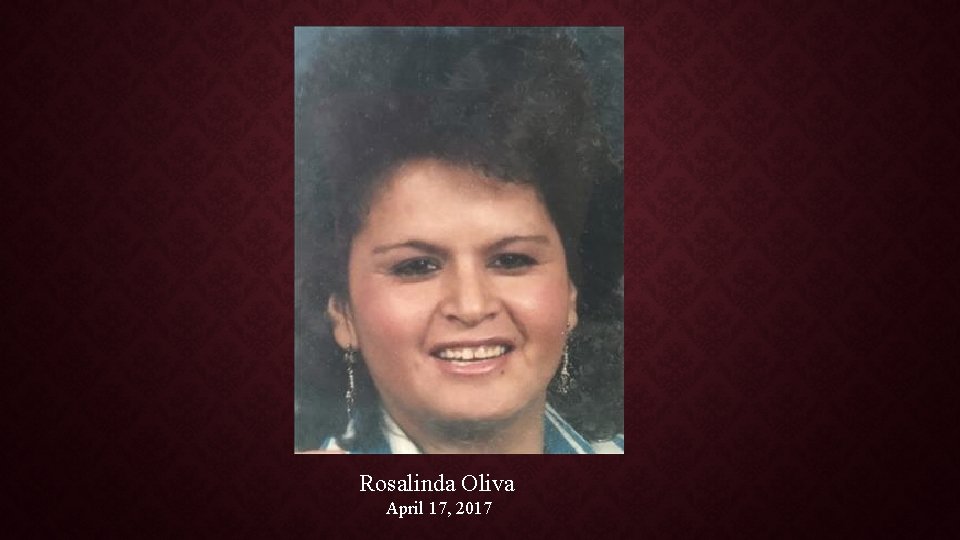 Rosalinda Oliva April 17, 2017 