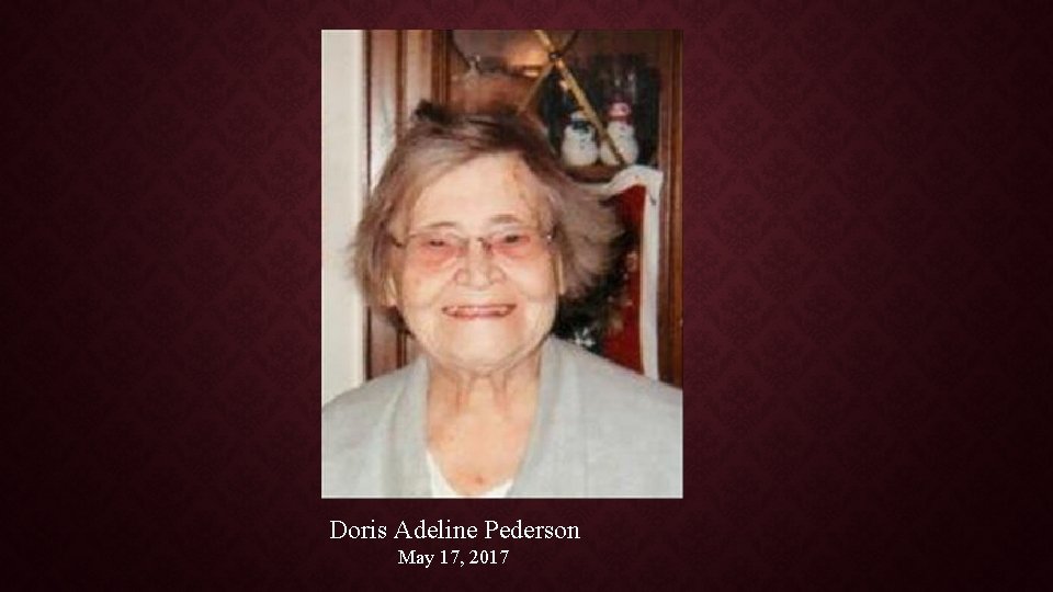 Doris Adeline Pederson May 17, 2017 