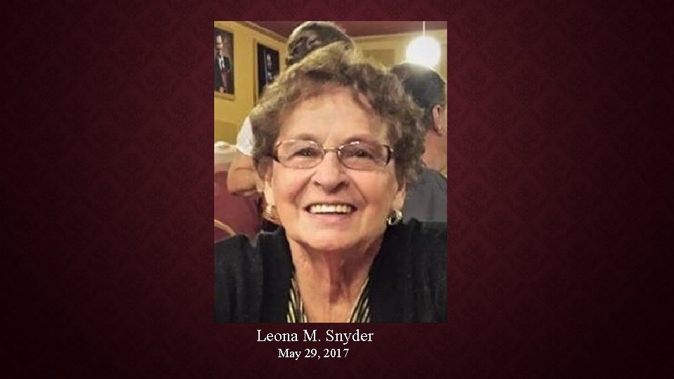Leona M. Snyder May 29, 2017 