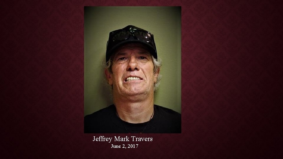 Jeffrey Mark Travers June 2, 2017 