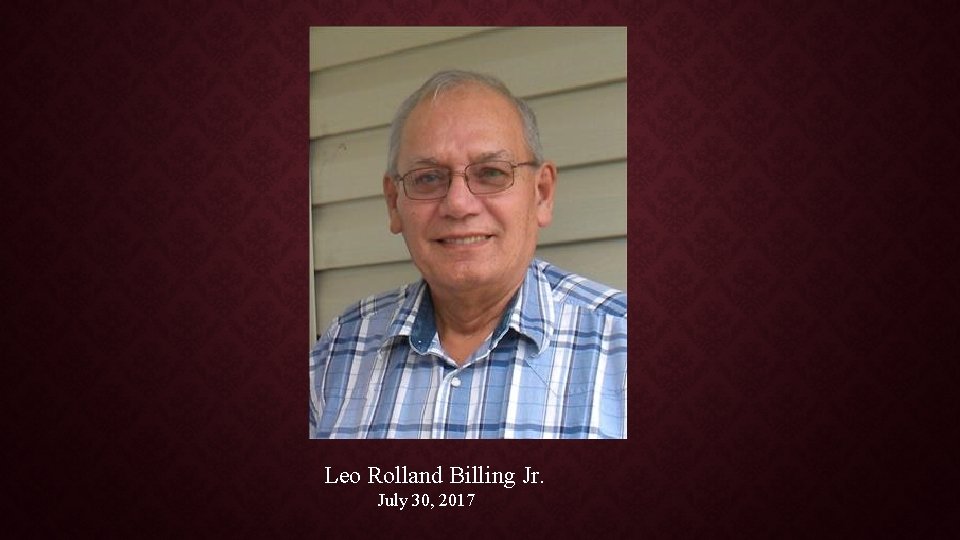 Leo Rolland Billing Jr. July 30, 2017 
