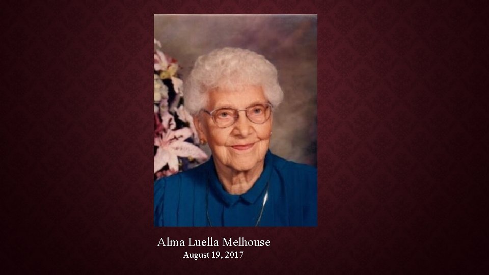 Alma Luella Melhouse August 19, 2017 