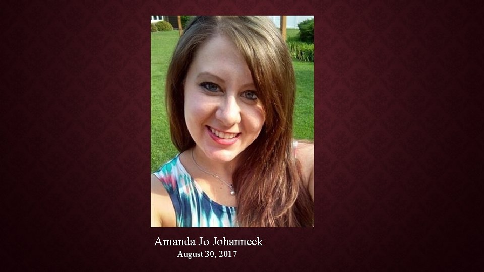 Amanda Jo Johanneck August 30, 2017 