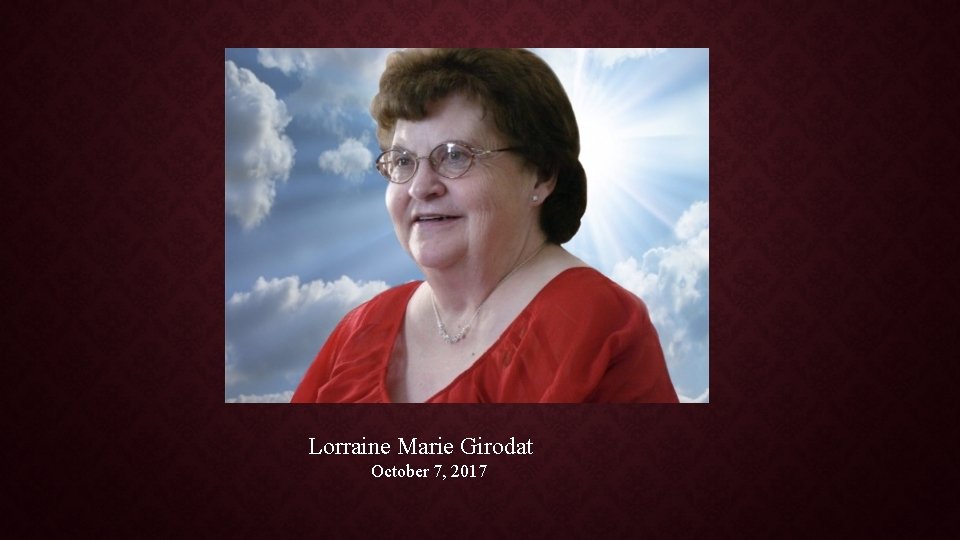 Lorraine Marie Girodat October 7, 2017 