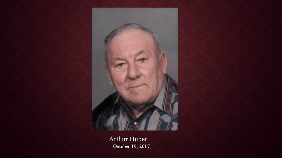 Arthur Huber October 19, 2017 