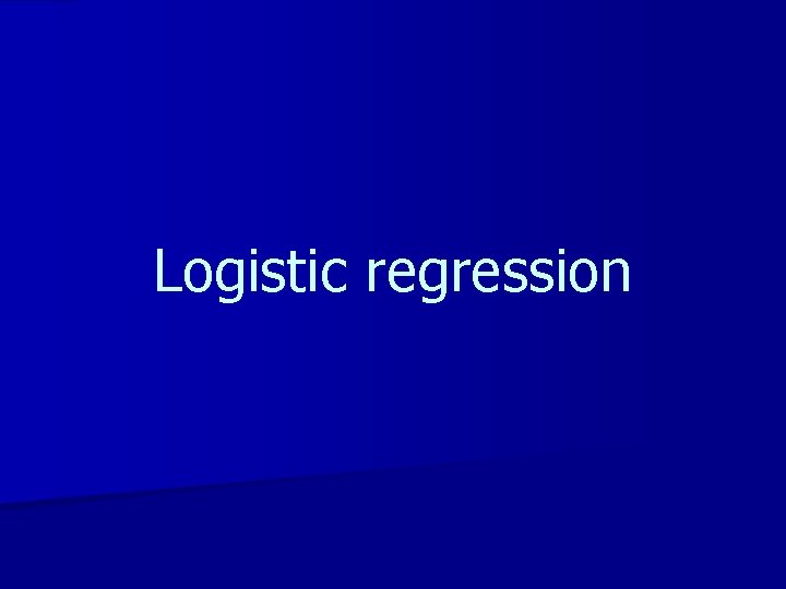 Logistic regression 