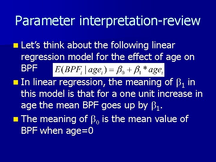 Parameter interpretation-review n Let’s think about the following linear regression model for the effect