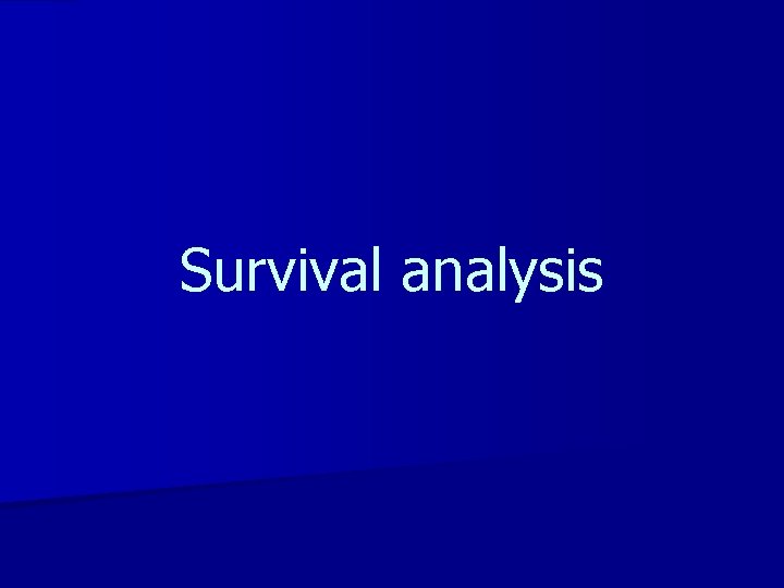Survival analysis 