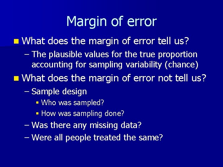 Margin of error n What does the margin of error tell us? – The