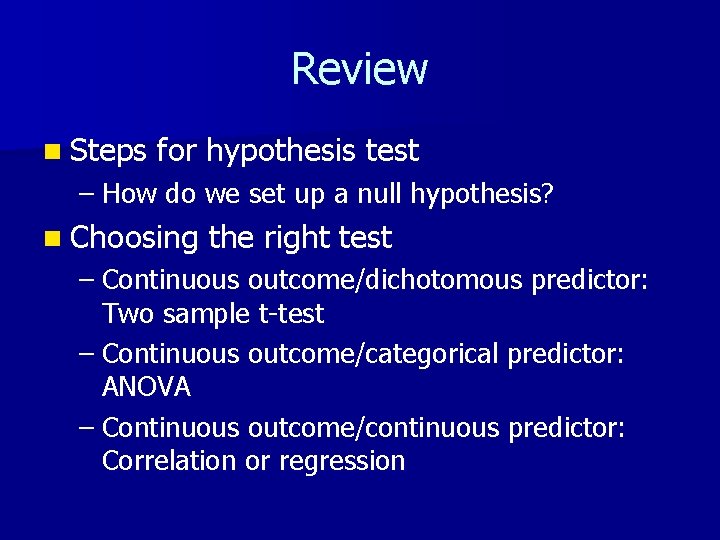 Review n Steps for hypothesis test – How do we set up a null