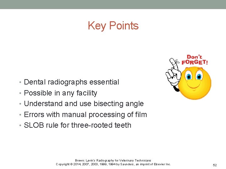 Key Points • Dental radiographs essential • Possible in any facility • Understand use