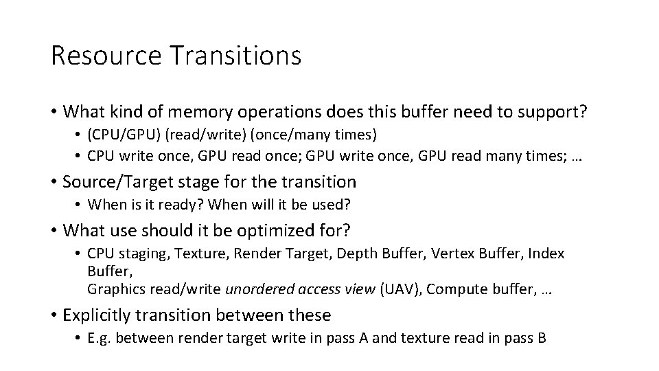 Resource Transitions • What kind of memory operations does this buffer need to support?