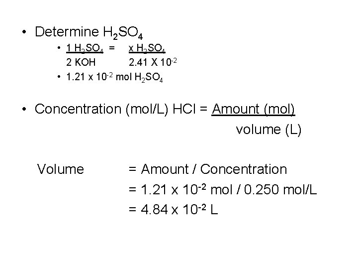  • Determine H 2 SO 4 • 1 H 2 SO 4 =
