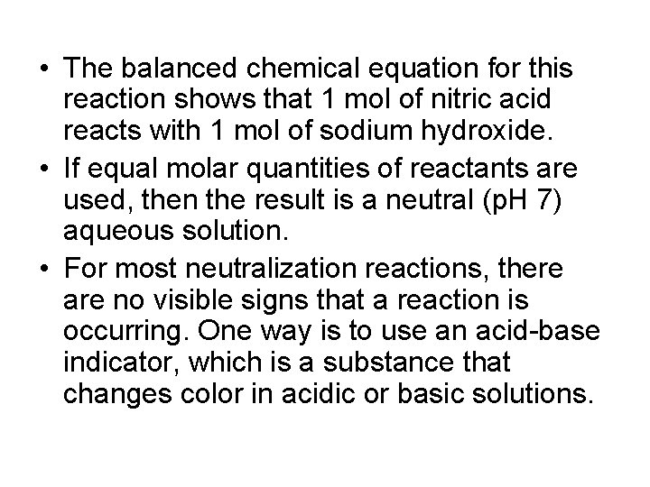  • The balanced chemical equation for this reaction shows that 1 mol of