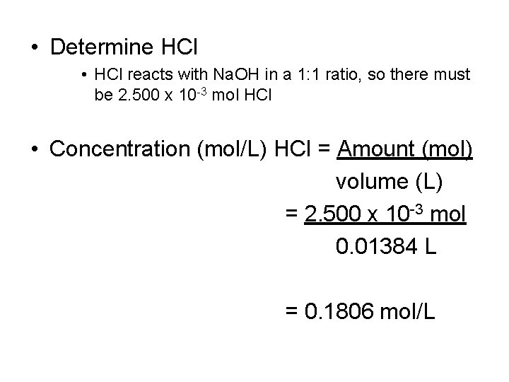  • Determine HCl • HCl reacts with Na. OH in a 1: 1