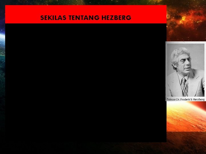 SEKILAS TENTANG HEZBERG 2 Manajemen Agroindustri 2012 