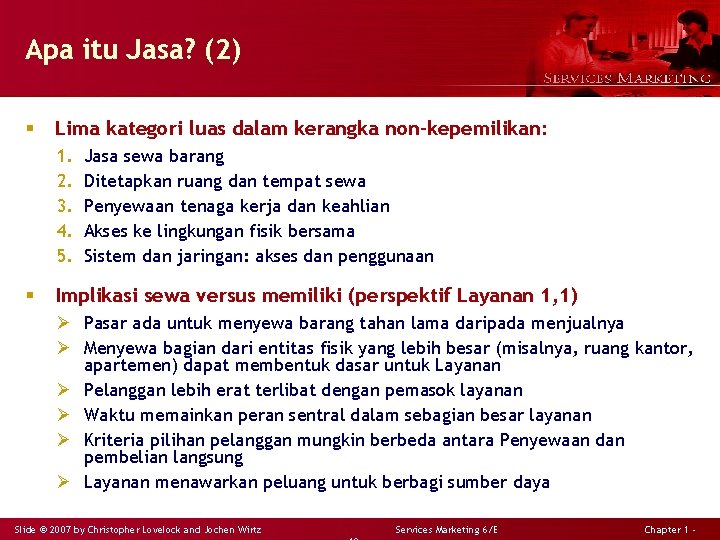 Apa itu Jasa? (2) § Lima kategori luas dalam kerangka non-kepemilikan: 1. 2. 3.