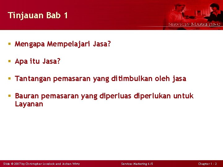 Tinjauan Bab 1 § Mengapa Mempelajari Jasa? § Apa itu Jasa? § Tantangan pemasaran