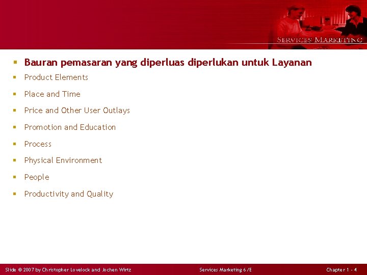 § Bauran pemasaran yang diperluas diperlukan untuk Layanan § Product Elements § Place and