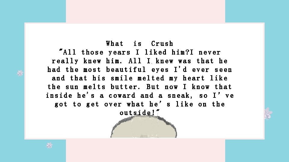 What is Crush "All those years I liked him? I never really knew him.