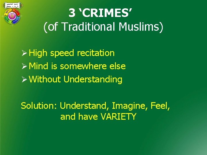 3 ‘CRIMES’ (of Traditional Muslims) Ø High speed recitation Ø Mind is somewhere else