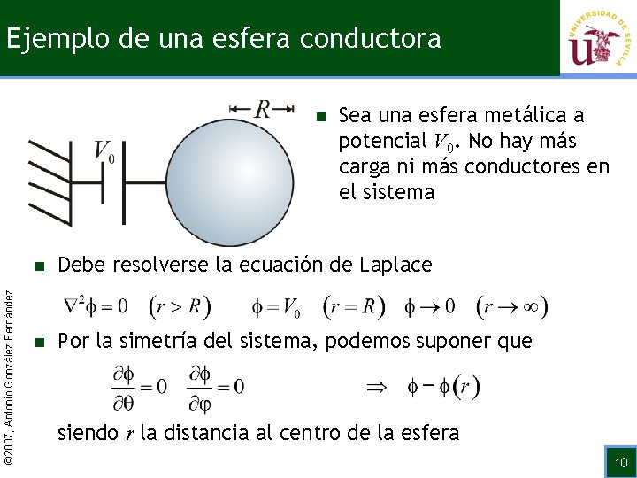 Ejemplo de una esfera conductora © 2007, Antonio González Fernández n Sea una esfera