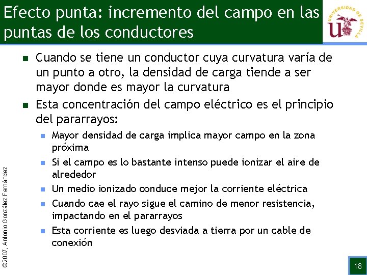 Efecto punta: incremento del campo en las puntas de los conductores n n Cuando