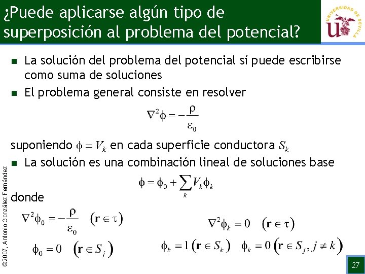 ¿Puede aplicarse algún tipo de superposición al problema del potencial? n © 2007, Antonio