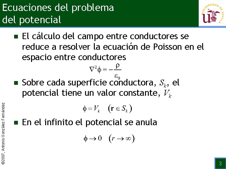 © 2007, Antonio González Fernández Ecuaciones del problema del potencial n El cálculo del