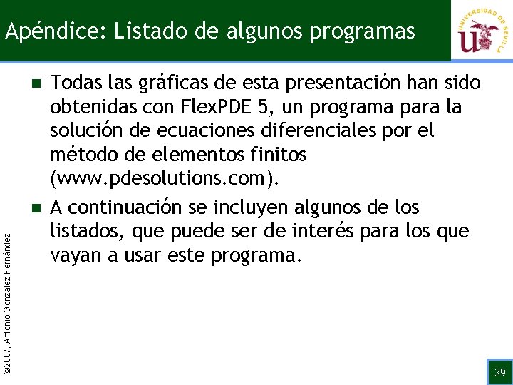 Apéndice: Listado de algunos programas n © 2007, Antonio González Fernández n Todas las