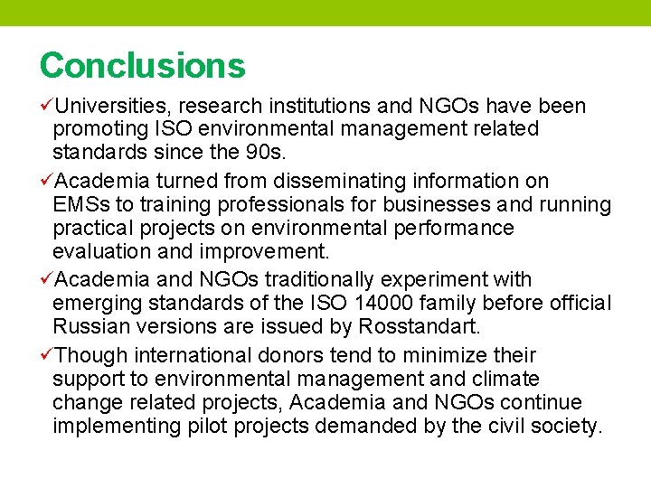 Conclusions üUniversities, research institutions and NGOs have been promoting ISO environmental management related standards