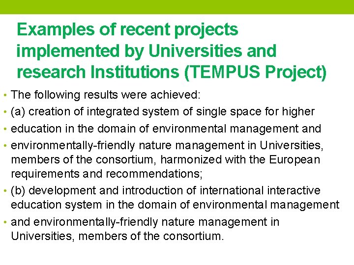 Examples of recent projects implemented by Universities and research Institutions (TEMPUS Project) • The