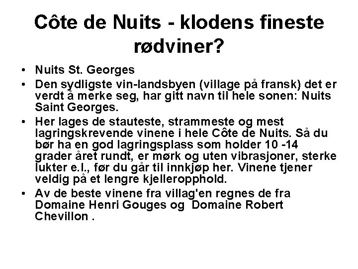 Côte de Nuits - klodens fineste rødviner? • Nuits St. Georges • Den sydligste