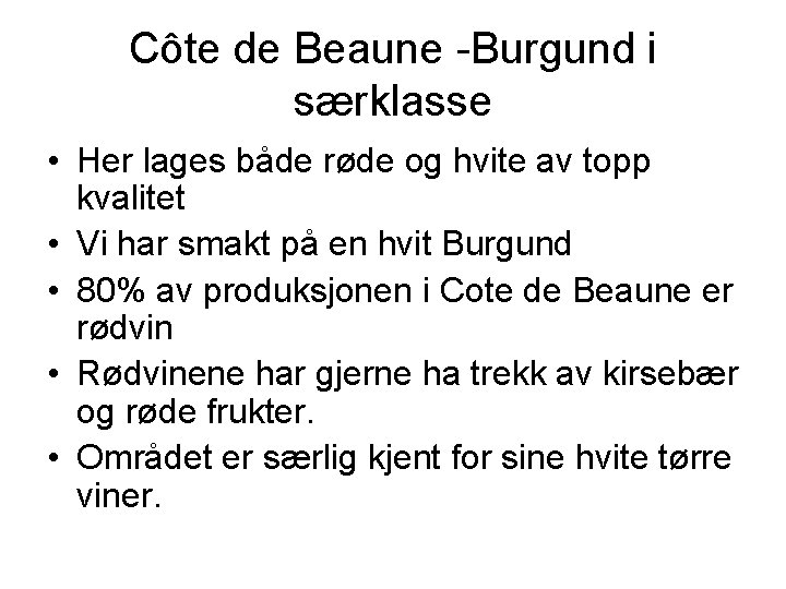 Côte de Beaune -Burgund i særklasse • Her lages både røde og hvite av