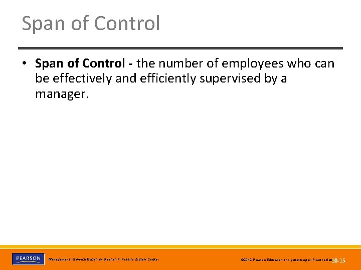 Span of Control • Span of Control - the number of employees who can